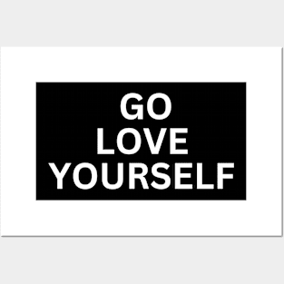 Go Love Yourself Posters and Art